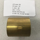 LUBE OIL PUMP BUSH OD MM- 38 ID MM - 32 L MM - 40